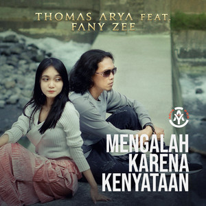 Download Lagu Thomas Arya, Fany Zee - Mengalah Karena Kenyataan MP3 Download Lagu Thomas Arya, Fany Zee - Mengalah Karena Kenyataan MP3