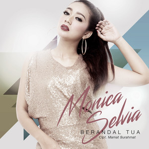 Download Lagu Monica Selvia - Berandal Tua MP3 Download Lagu Monica Selvia - Berandal Tua MP3