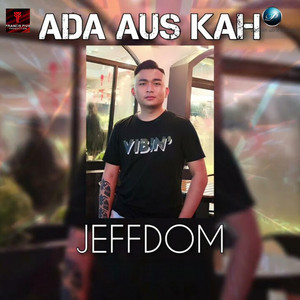Download Lagu Jeffdom - Ada Aus Kah MP3 Download Lagu Jeffdom - Ada Aus Kah MP3