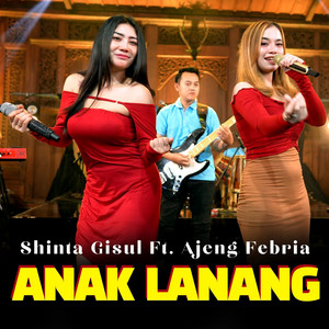 Download Lagu Shinta Gisul, Ajeng Febria - Anak Lanang MP3 Download Lagu Shinta Gisul, Ajeng Febria - Anak Lanang MP3