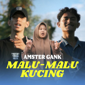 Download Lagu Amster Gank - Malu Malu Kucing MP3 Download Lagu Amster Gank - Malu Malu Kucing MP3