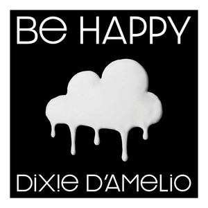 Download Lagu Dixie D’Amelio - Be Happy MP3