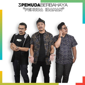 Download Lagu 3 Pemuda Berbahaya - Pemuda Idaman MP3 Download Lagu 3 Pemuda Berbahaya - Pemuda Idaman MP3