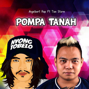 Download Lagu AngelBert_Rap, Tian Storm - Pompa Tanah MP3 Download Lagu AngelBert_Rap, Tian Storm - Pompa Tanah MP3