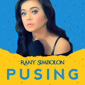 Download Lagu Rany Simbolon - Pusing MP3 Download Lagu Rany Simbolon - Pusing MP3