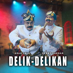 Download Lagu Denny Caknan, Abah Lala - Delik-Delikan MP3