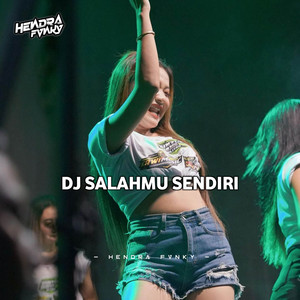 Download Lagu Hendra Fvnky - DJ SALAHMU SENDIRI MP3 Download Lagu Hendra Fvnky - DJ SALAHMU SENDIRI MP3
