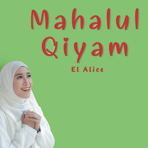 Download Lagu El Alice - Mahalul Qiyam MP3 Download Lagu El Alice - Mahalul Qiyam MP3